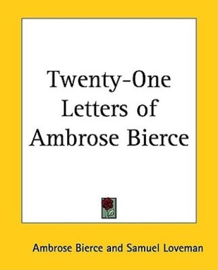Twenty-One Letters of Ambrose Bierce