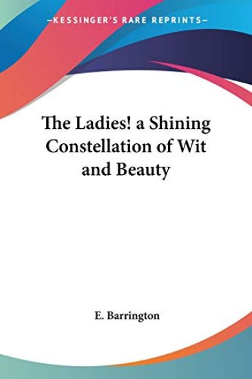Ladies! A Shining Constellation of Wit and Beauty