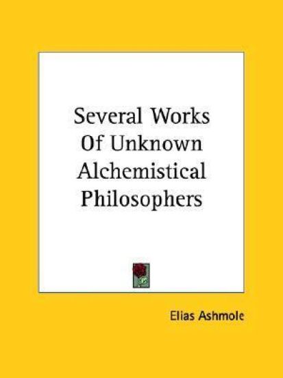 Several Works of Unknown Alchemistical Philosophers