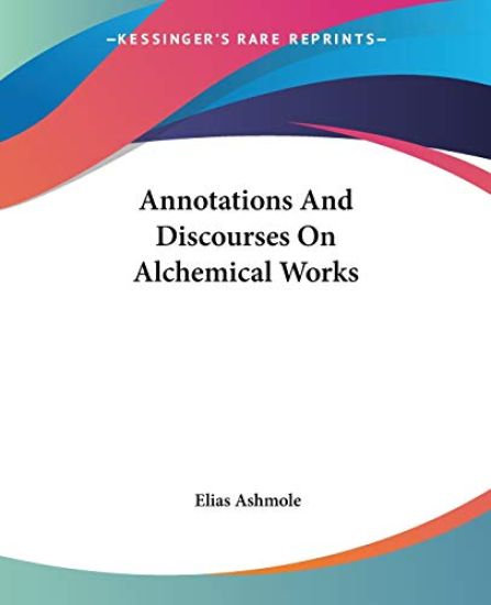 Annotations and Discourses on Alchemical Works