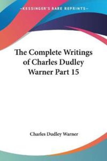 Complete Writings of Charles Dudley Warner Part 15