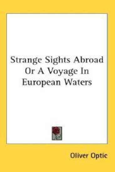 Strange Sights Abroad or a Voyage in European Waters