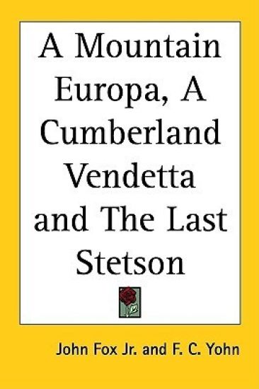 Mountain Europa, A Cumberland Vendetta and The Last Stetson