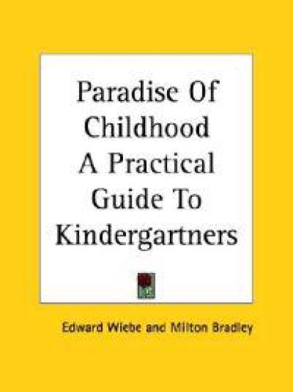 Paradise of Childhood a Practical Guide to Kindergartners