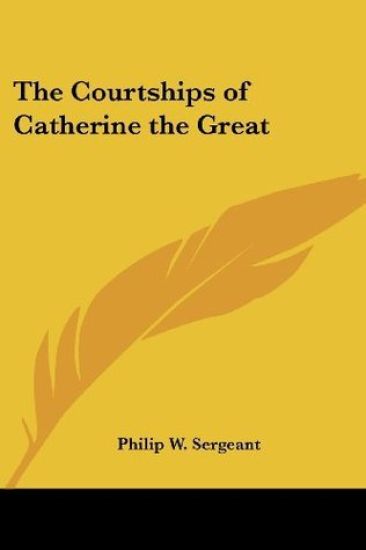 The Courtships Of Catherine The Great