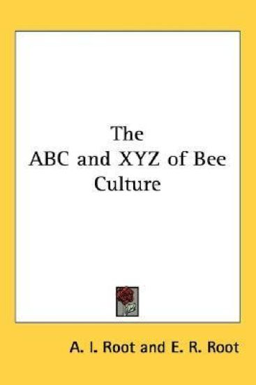 The ABC And Xyz of Bee Culture