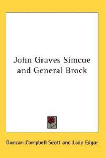 John Graves Simcoe and General Brock