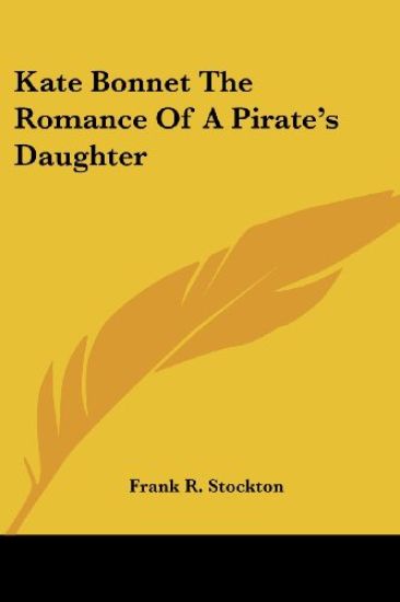 Kate Bonnet The Romance Of A Pirate's Daughter