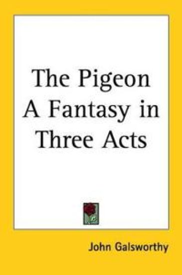 Pigeon A Fantasy in Three Acts