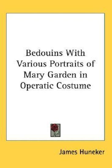 Bedouins With Various Portraits of Mary Garden in Operatic Costume