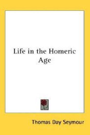 Life in the Homeric Age