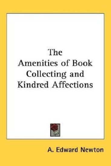 Amenities of Book Collecting and Kindred Affections
