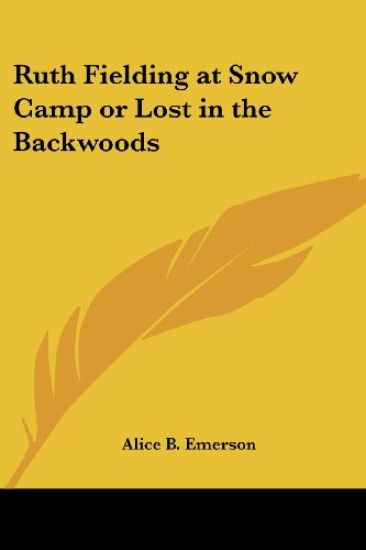 Ruth Fielding at Snow Camp or Lost in the Backwoods