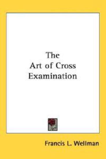 The Art of Cross Examination