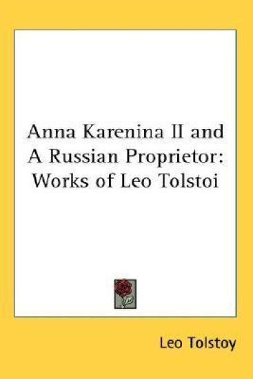 Anna Karenina II and A Russian Proprietor