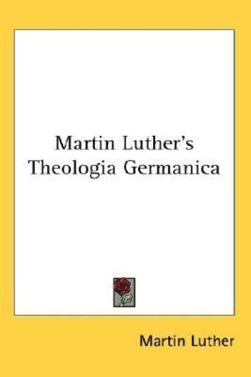 Martin Luther's Theologia Germanica