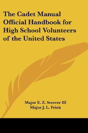 Cadet Manual Official Handbook for High School Volunteers of the United States
