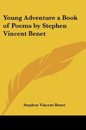 Young Adventure a Book of Poems by Stephen Vincent Benet