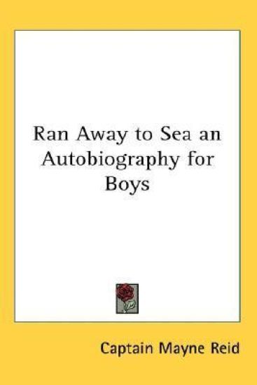 Ran Away to Sea an Autobiography for Boys