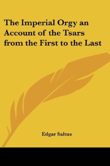 Imperial Orgy an Account of the Tsars from the First to the Last