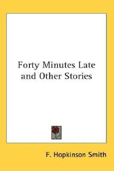 Forty Minutes Late and Other Stories