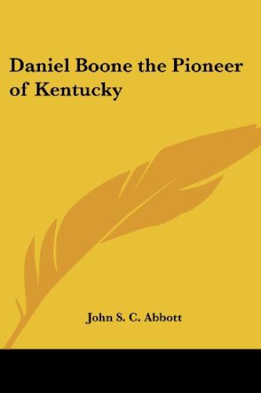 Daniel Boone the Pioneer of Kentucky