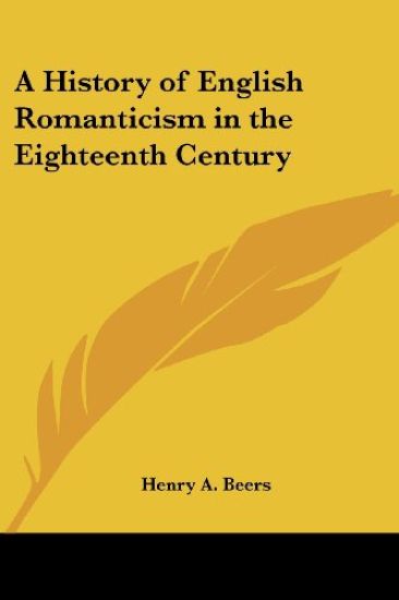 History of English Romanticism in the Eighteenth Century