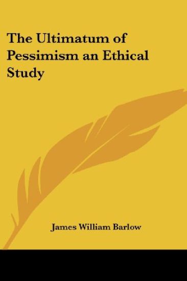 Ultimatum of Pessimism an Ethical Study