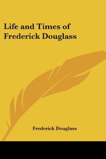 Life and Times of Frederick Douglass
