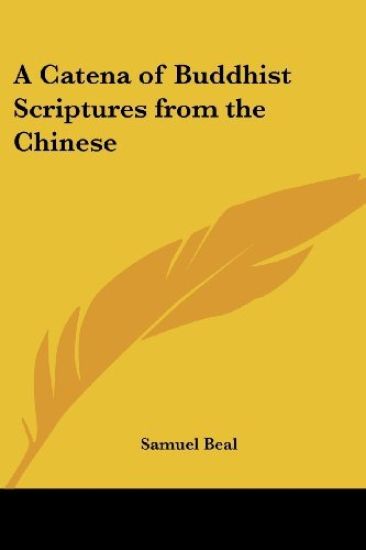 A Catena of Buddhist Scriptures from the Chinese
