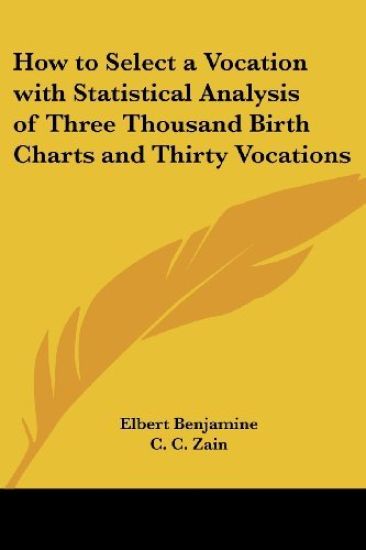How To Select A Vocation With Statistical Analysis Of Three Thousand Birth Charts And Thirty Vocations