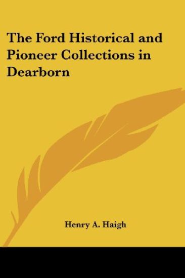 Ford Historical and Pioneer Collections in Dearborn