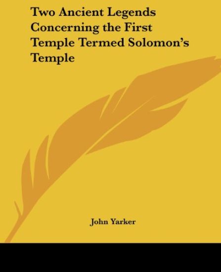 Two Ancient Legends Concerning the First Temple Termed Solomon's Temple