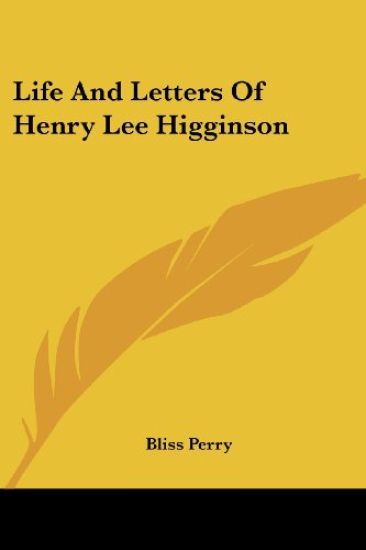 Life And Letters Of Henry Lee Higginson