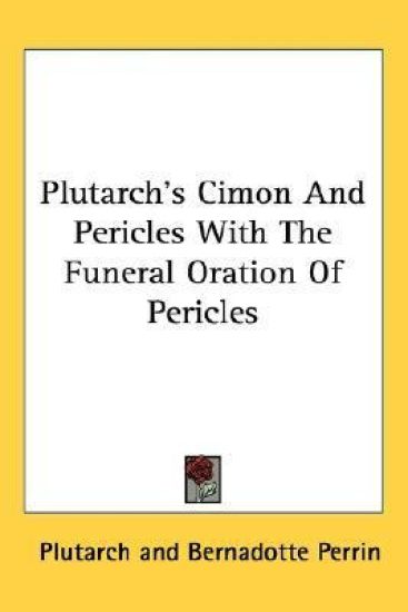Plutarch's Cimon And Pericles With The Funeral Oration Of Pericles