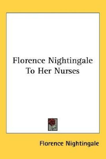 Florence Nightingale To Her Nurses