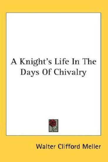 A Knight's Life in the Days of Chivalry