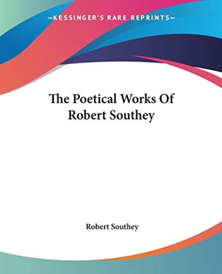 The Poetical Works of Robert Southey