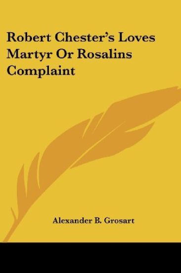 Robert Chester's Loves Martyr or Rosalins Complaint
