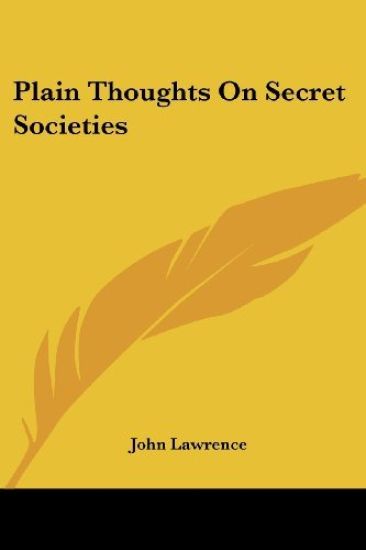 Plain Thoughts On Secret Societies