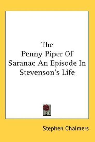 Penny Piper Of Saranac An Episode In Stevenson's Life