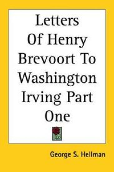 Letters Of Henry Brevoort To Washington Irving Part One