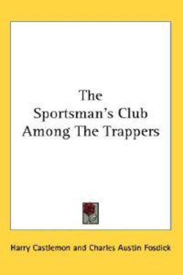 The Sportsman's Club Among the Trappers