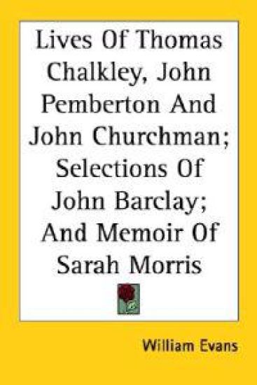 Lives of Thomas Chalkley, John Pemberton and John Churchman