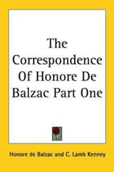 Correspondence Of Honore De Balzac Part One