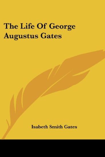Life Of George Augustus Gates
