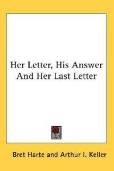 Her Letter, His Answer And Her Last Letter