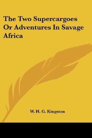 The Two Supercargoes or Adventures in Savage Africa