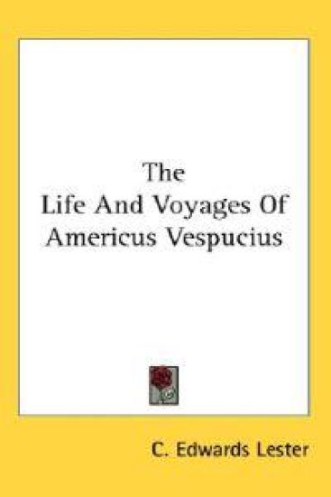 Life And Voyages Of Americus Vespucius