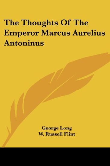 Thoughts Of The Emperor Marcus Aurelius Antoninus